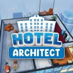 Prepare to Run a Hotel in Hotel Architect Coming to Early Access Soon Trailer